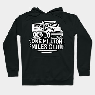 TRUCK DRIVER: One Million Miles Club Gift Hoodie